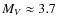 $M_V\approx3.7$