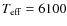 $T_{\rm eff}=6100$