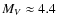 $M_V\approx 4.4$