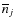 $\overline{n}_j$
