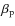 $\beta_{\rm p}$