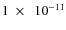 $1~\times~~10^{-11}$