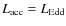$L_{\rm acc} = L_{\rm Edd}$