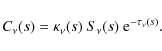 \begin{displaymath}C_{\nu}(s) = \kappa_{\nu}(s)~S_{\nu}(s)~{\rm e}^{-\tau_{\nu}(s)}.
\end{displaymath}