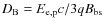 $D_{\rm B} = E_{\rm e,p} c/3 q B_{\rm bs}$