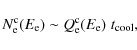 \begin{displaymath}N_{\rm e}^{\rm c}(E_{\rm e}) \sim Q_{\rm e}^{\rm c}(E_{\rm e})\; t_{\rm cool},
\end{displaymath}