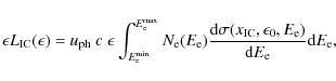 \begin{displaymath}\epsilon L_{\rm IC}(\epsilon) = u_{\rm ph}~c \;\epsilon
\int...
...C}, \epsilon_0, E_{\rm e})}{{\rm d}E_{\rm e}}{\rm d}E_{\rm e},
\end{displaymath}