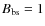 $B_{\rm bs} = 1$