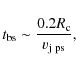 \begin{displaymath}t_{\rm bs}\sim\frac{0.2 R_{\rm c}}{v_{\rm j~ps}},
\end{displaymath}