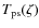 $T_{\rm ps}(\zeta)$