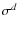$\sigma^d$