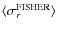 $\langle
\sigma_r^{\rm FISHER} \rangle$