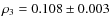 $\rho_3 = 0.108 \pm 0.003$