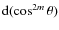 ${\rm d} (\cos^{2m}\theta)$