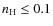 $n_{\rm H} \le 0.1$