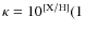 $\kappa=10^{\rm [X/H]}(1$