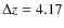 $\Delta z=4.17$