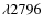 $\lambda 2796$