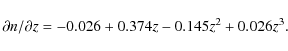 \begin{displaymath}\partial n/\partial z = -0.026+0.374z-0.145z^2+0.026z^3 .
\end{displaymath}