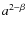 $a^{2-\beta}$