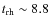 $t_{\rm rh} \sim 8.8$