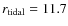 $r_{\rm tidal}=11.7$