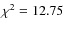 $\chi^2=12.75$