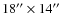 $18''\times 14''$