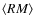 $\langle RM \rangle$