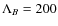 $\Lambda_{B}=200$