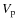 $V_{\rm p}$