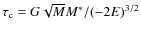 $\tau_{\rm c}=G\sqrt{M}M^*/(-2E)^{3/2}$