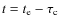 $t=t_{\rm e}-\tau_{\rm c}$