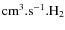 ${\rm cm^3.s^{-1}.H_2}$