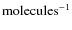 ${\rm molecules^{-1}}$