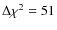 $\Delta\chi^2= 51$