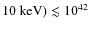 $10~{\rm keV})\lesssim
10^{42}$