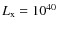 $L_{\rm x}=10^{40}$