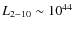 $L_{2-10}\sim10^{44}$