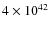 $4\times 10^{42}$