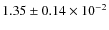$1.35\pm0.14\times10^{-2}$