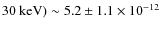 $30~{\rm keV})\sim 5.2\pm 1.1\times 10^{-12}$
