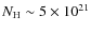$N_{\rm H}\sim 5\times 10^{21}$