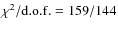 $\chi^2/{\rm d.o.f.}=159/144$