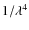 $1/\lambda^4$