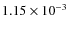 $1.15 \times 10^{-3}$