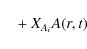 \begin{displaymath}\quad+\ X_{A_{i}}A(r,t)
\end{displaymath}
