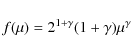 \begin{displaymath}f(\mu)=2^{1+\gamma}(1+\gamma)\mu^{\gamma}
\end{displaymath}