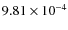 $9.81 \times 10^{-4}$