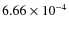 $6.66 \times 10^{-4}$